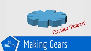Circular Pattern Tutorial: Making a Gear [3D How-To]