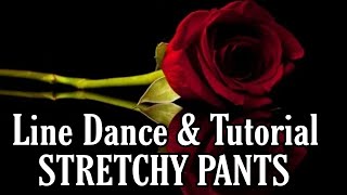 STRETCHY PANTS - Line Dance (Dance \u0026 Tutorial)