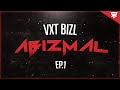 VXT BizL | Abizmal Ep.1