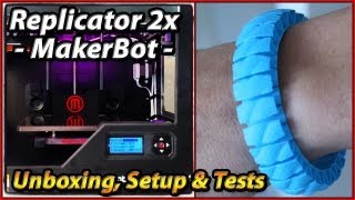 Replicator 2x Unboxing Experience | MakerBot 3D Printer | Setup Testing