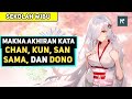 Mengenal Apa itu Chan, Kun, San, Sama, Dono dan Cara Penggunaanya - Sekolah Wibu