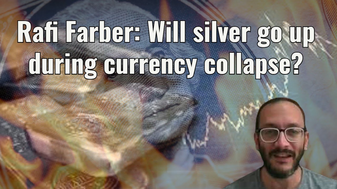 Rafi Farber Will Silver Go Up During Currency Collapse Arcadia