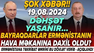 TƏCİLİ! Vacib xəbərlər 19.08.2024 xeberler, son xeberler bugun 2024