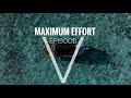 MAXIMUM Effort Episode V