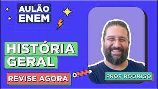AULÃO DE HISTÓRIA GERAL PARA O ENEM: Resumo dos 5 temas que mais caem no Enem. Prof Rodrigo