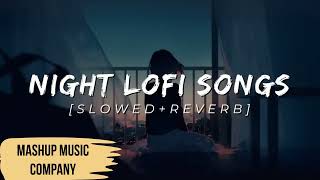 NIGHT LOFI MASHUP  SLOWED+REVERBED   MIND FRESH LOFI SONG   LOFI SONGS #Lofisong