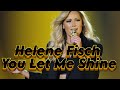 Helene Fischer  - You Let Me Shine