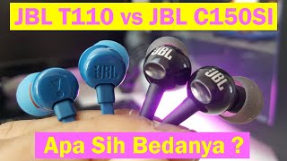 JBL T110 vs JBL C150SI | Apa Sih Bedanya?