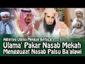 Ulama' Pakar Nasab Mekah Menggugat Nasab Palsu Ba'alawi #Tinta Nusantara