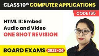 HTML II: Embed Audio and Video - One Shot Revision | Class 10 Computer Applications Unit 2 2022-23