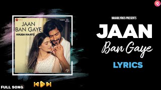 Jaan Ban Gaye Lyrics | Full Song | Khuda Haafiz | Vidyut Jammwal, Shivaleeka Oberoi | NagarLyrics