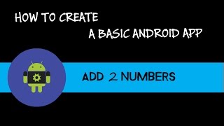 Android Studio : Basic App - Adding 2 numbers