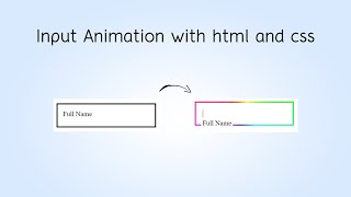 Input Animation with HTML and CSS | CSS Input Field Gradient Border Animation Effects With CSS Only