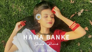 hawa banke - Darshan Raval | Slowed Reverb | lofi 666