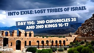 Day 196: 2nd Chronicles 28 and 2nd Kings 16-17