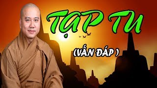 Tạp Tu  ( Vấn Đáp ) - Thầy Thích Pháp Hòa ( Thụy Sĩ 28.6.2017 )