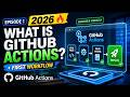 GitHub Actions Tutorial for Beginners 2026 🔥 Episode 1: What is GitHub Actions? + First Workflow