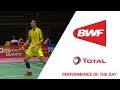 TOTAL BWF Thomas & Uber Cup Finals 2018 | Performance Of The Day | Thomas Cup Day 2 | BWF 2018