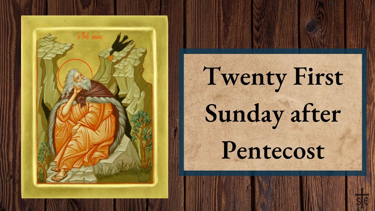 Twenty First Sunday After Pentecost | November 6, 2022 | Live Divine ...