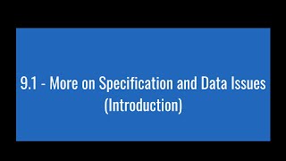 9.1 - More on Specification and Data Issues (Introduction)