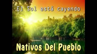 El Sol está cayendo - Nativos Del Pueblo