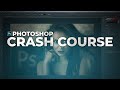 The Adobe Photoshop Crash Course