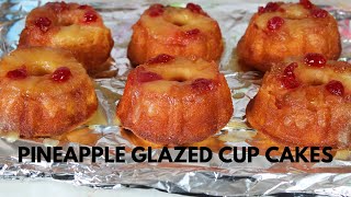 HOW TO MAKE PINEAPPLE GLAZED CUP CAKES