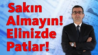 SAKIN ALMAYIN! ELİNİZDE PATLAR!!!