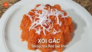 Cách nấu XÔI GẤC ĐỎ Đi Lễ Đầu năm, Cưới hỏi- Sticky Rice Red Gac fruit- MonngonHoGuom