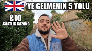 İNGİLTERE`YE GELMENİN 5 YOLU - £10 Saatlik Kazanç 🇬🇧 #6