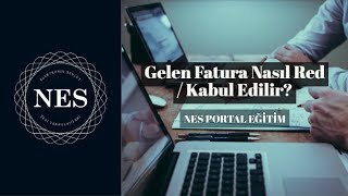 NES Bilgi Portal | Gelen Faturanın Nasıl Red / Kabul Edilir ?