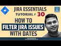 JIRA Tutorial #30 - How to Search JIRA issues with Date JQL