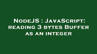NodeJS : JavaScript: reading 3 bytes Buffer as an integer