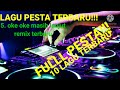 lagu pesta terbaru_dj terbaru_ remix terbaru kumpulan 10 lagu pesta .