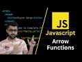 Arrow Functions in Javascript
