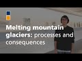 Melting mountain glaciers: what’s happening and why does it matter?