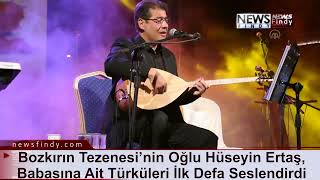 Bozkırın Tezenesi’nin Oğlu Hüseyin Ertaş, Babasına Ait Türküleri İlk Defa Seslendirdi