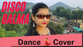 Disco Balma | Dance | Mouni Roy| Asees Kaur| Disco Balma Song | Sushmita Mahanty |Dance cover