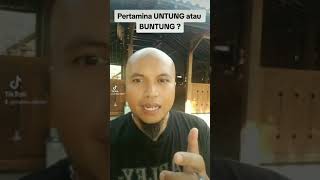 Pertamina katanya untung tapi kok BUNTUNG !!!