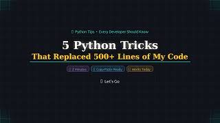 5 Python Tricks That Replaced 500+ Lines of My Code (Every Developer Must Know)