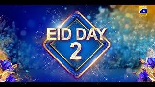 Eid-Ul-Fitr 2024 | Day 02 Lineup | Har Pal Geo