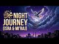 Isra and Mi'raj: Prophet Muhammad's ﷺ  Night Journey |  Islamic Stories To Sleep To