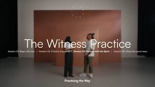 The Witness Practice Session 03: Partner With the Holy Spirit