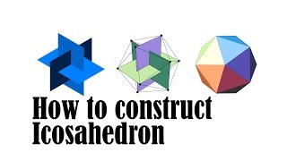 How to construct Icosahedron (both physically and digitally)