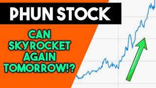 PHUN STOCK PREDICTIONS! - CAN THIS STOCK SKYROCKET AGAIN NEXT WEEK!? - MY OPINIONS *GET READY!*
