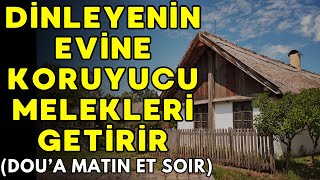 DİNLEYENİN EVİNE KORUYUCU MELEKLERİ GETİRİR - Evin İçinde Dinle Ailen Huzur Bulsun