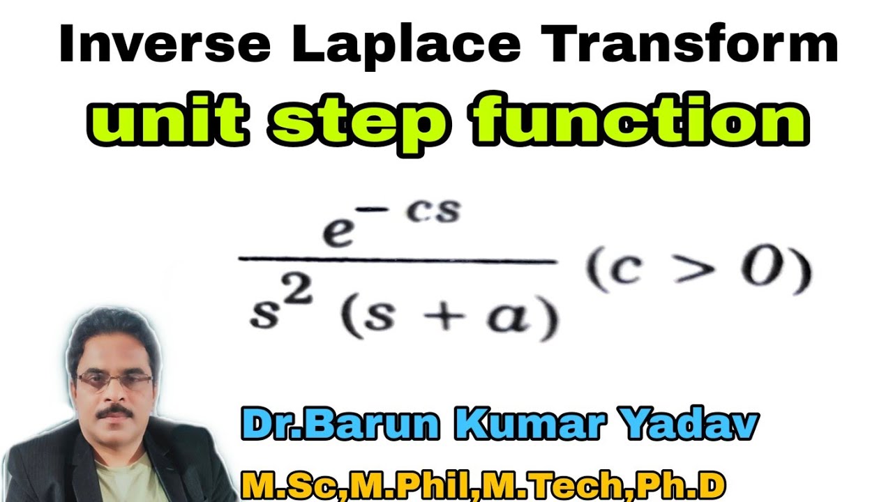 Unit Step Function Inverse Laplace Transform Part 23l Barunmaths Youtube