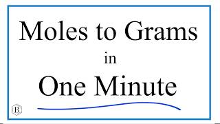 Moles to Grams in One minute