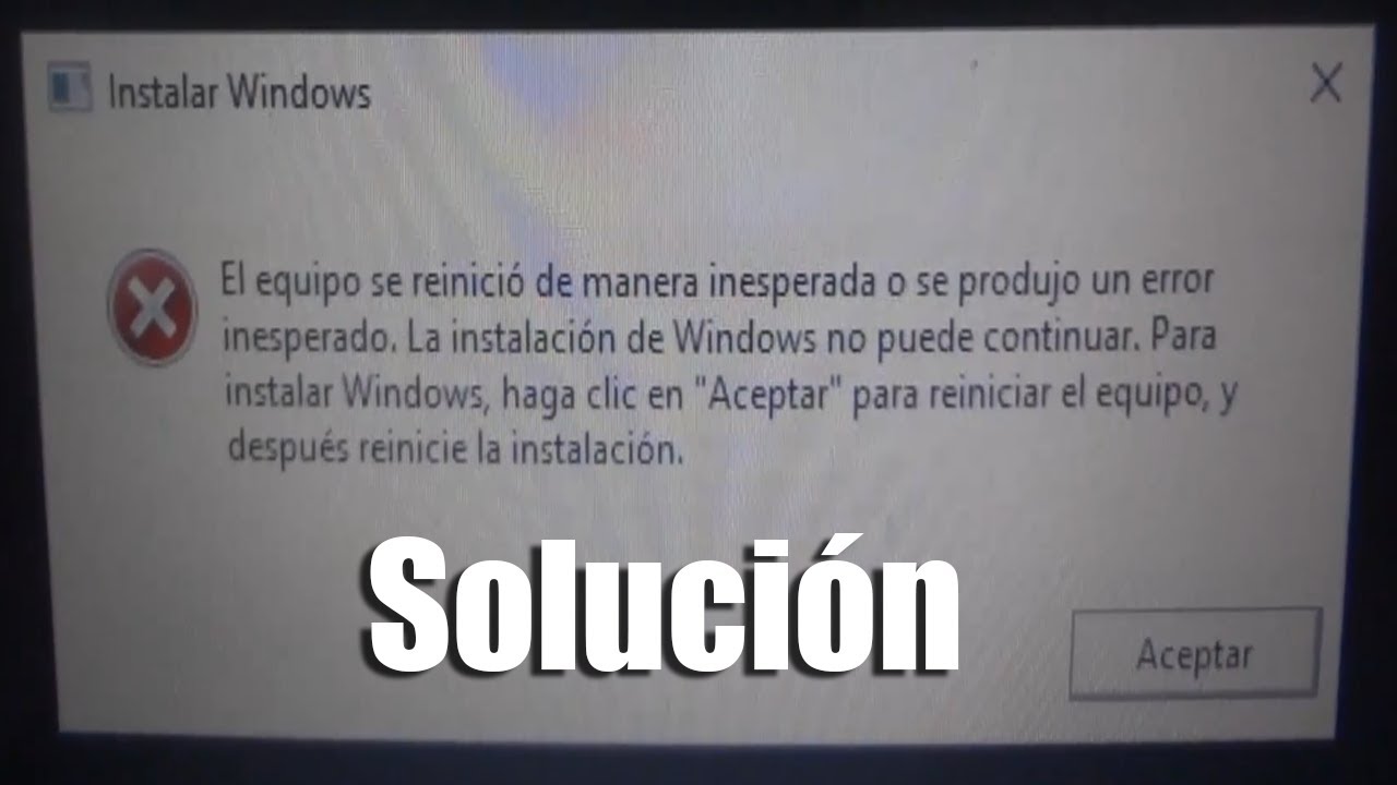 El Equipo Se Reinició De Manera Inesperada O Se Produjo Un Error ...