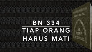 Buku Nyanyian HKBP BN 334 / BL 186  Tiap Orang Harus Mati (Nasa Jolma Ingkon Mate)